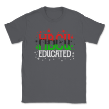 Load image into Gallery viewer, HBCU Educated Black Graduate Pride Grad Student Unisex T-Shirt
