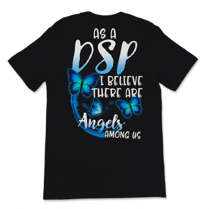 As A DSP I Believe There Are Angels Among Us Nurse Unisex T-Shirt