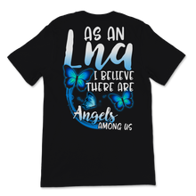 Load image into Gallery viewer, As A LNA I Believe There Are Angels Among Us Nurse Unisex T-Shirt
