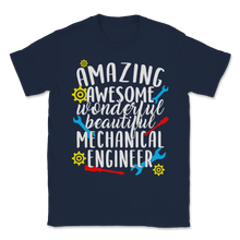 Load image into Gallery viewer, Mechanical Engineer Amazing Awesome Wonderful Unisex T-Shirt
