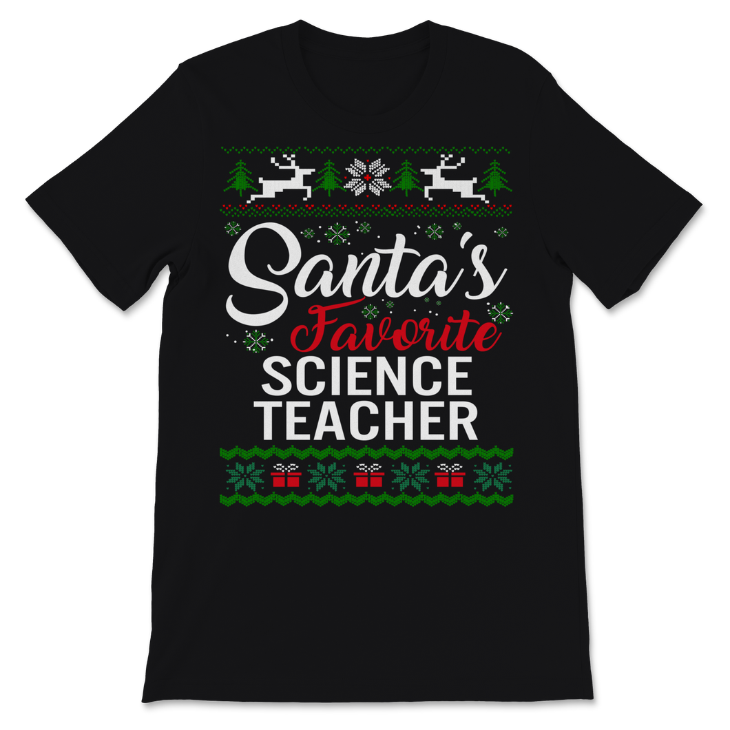 Santas Favorite Science Teacher Christmas Ugly Sweater Unisex T-Shirt