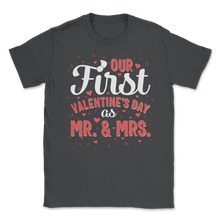 Load image into Gallery viewer, Our First Valentines Day As Mr Mrs Wedding Marriage Unisex T-Shirt
