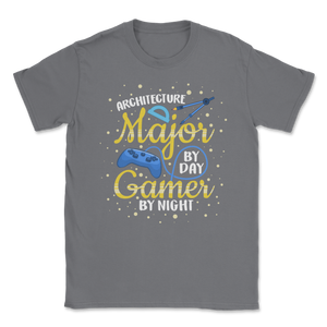 Architecture Major By Day Gamer By Night Student Video Unisex T-Shirt