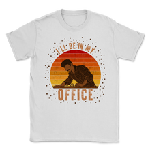 Load image into Gallery viewer, I ll Be In My Office Woodworking Vintage Sunset Unisex T-Shirt
