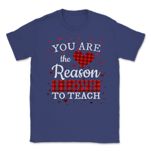 Load image into Gallery viewer, You Are The Reason I Love To Teach Teacher Buffalo Unisex T-Shirt
