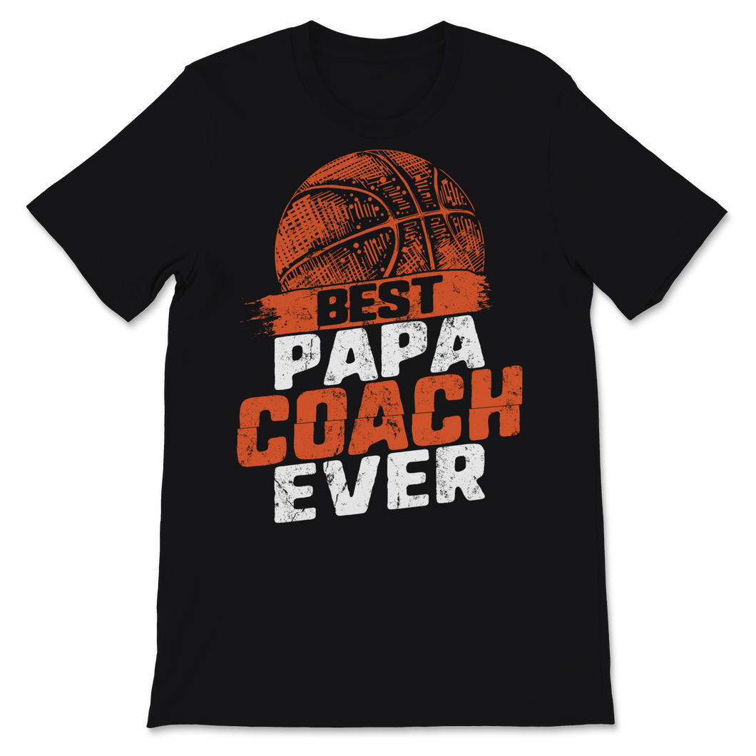 Best Papa Basketball Coach Ever Father's Day Gift for Unisex T-Shirt