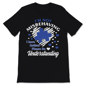 Autism Awareness Shirt I'm Not Misbehaving I Have Unisex T-Shirt