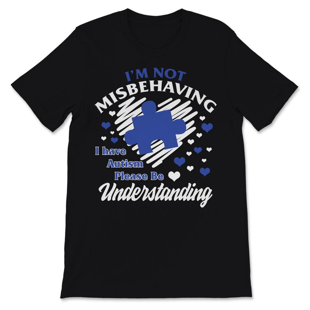 Autism Awareness Shirt I'm Not Misbehaving I Have Unisex T-Shirt