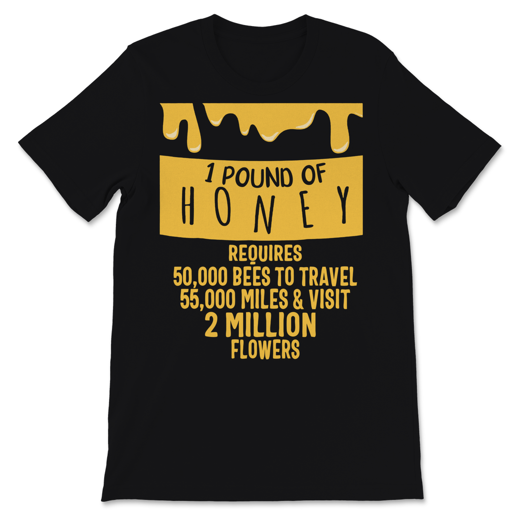 Beekeeper Shirt 1 Pound Of Honey Pollen Requires 50000 Unisex T-Shirt