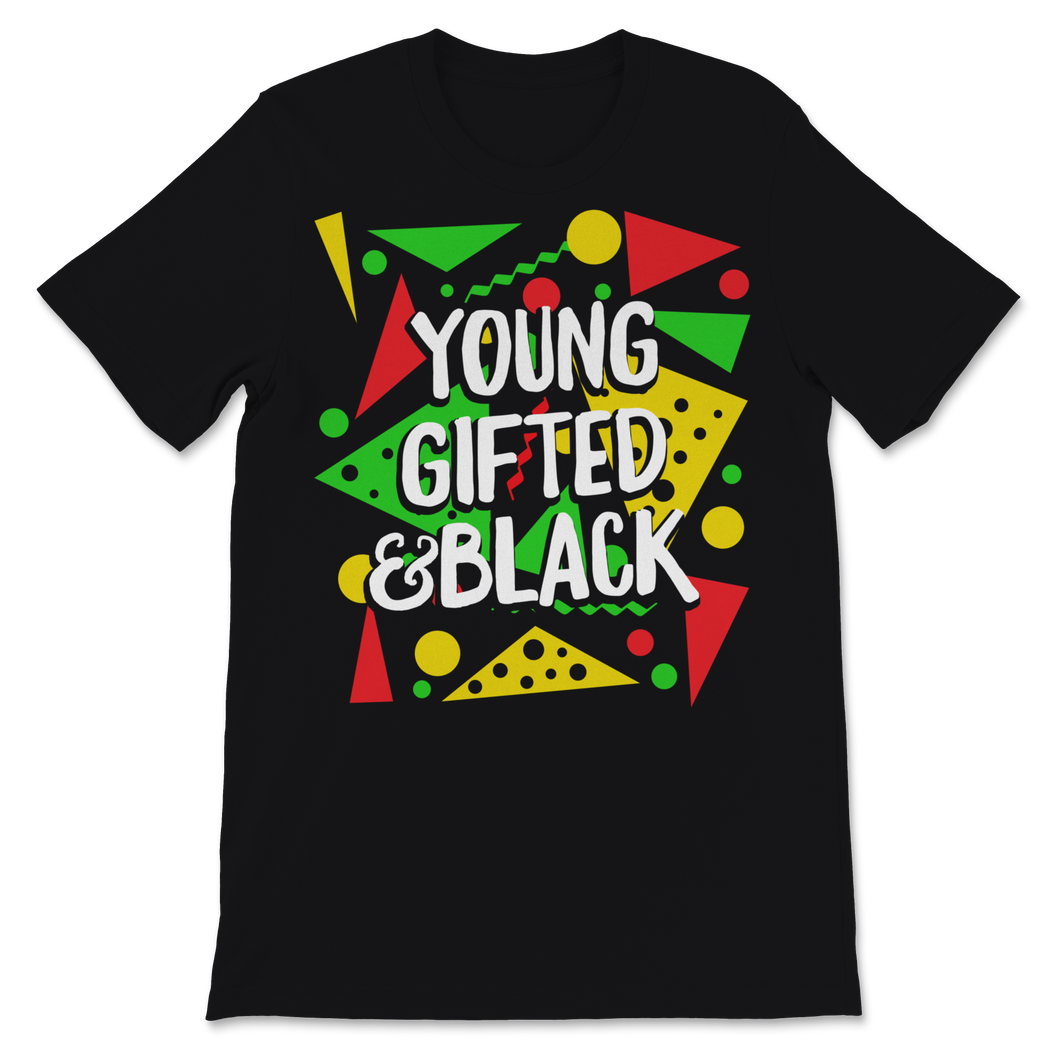 Black History Month Young Gifted & Black Shirt Gift Unisex T-Shirt