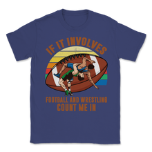 Load image into Gallery viewer, Wrestling Football If It Involves Count Me Pro MMA Unisex T-Shirt
