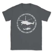 Load image into Gallery viewer, Veteran Day Vietnam Thank Everyone Airport Who Met Unisex T-Shirt
