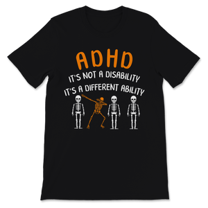 ADHD Awareness Month Different Ability Not A Unisex T-Shirt