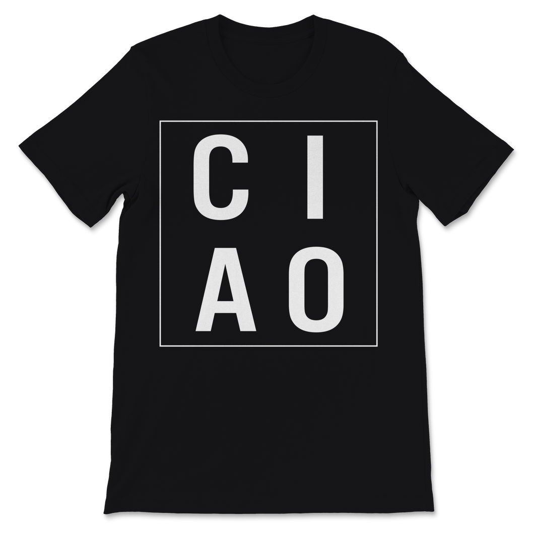 Ciao Shirt Italian Hello Goodbye Italy Adventure Unisex T-Shirt