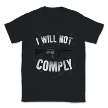 Load image into Gallery viewer, Beto I Will Not Comply AR 15 Pro Gun Rights Trump 2020 Unisex T-Shirt
