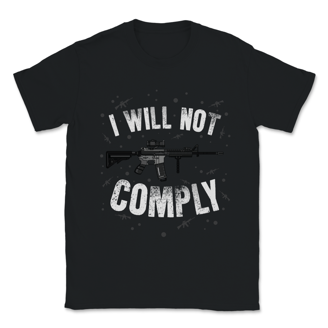 Beto I Will Not Comply AR 15 Pro Gun Rights Trump 2020 Unisex T-Shirt