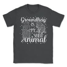 Load image into Gallery viewer, Happy Groundhogs Day Groundhog My Spirit Animal Unisex T-Shirt
