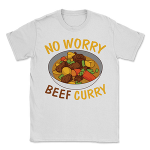 Beef Curry No Worry Hawaiian Spicy Flavor Food Lover Unisex T-Shirt