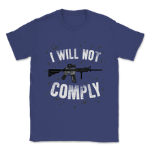 Load image into Gallery viewer, Beto I Will Not Comply AR 15 Pro Gun Rights Trump 2020 Unisex T-Shirt
