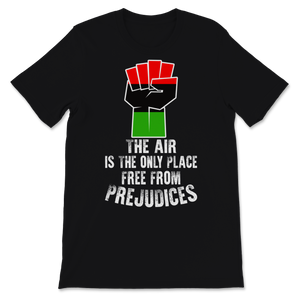 Black History Month Shirt If The Air Is The Only Place Unisex T-Shirt