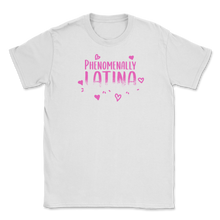 Load image into Gallery viewer, Phenomenally Latina Funny Equal Rights Equality AF Unisex T-Shirt
