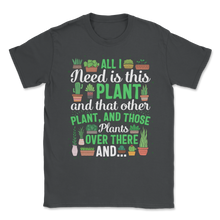 Load image into Gallery viewer, Plants Aiil I Need is Plants Nature Cactus Flower Unisex T-Shirt
