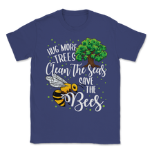 Load image into Gallery viewer, Bees Hug More Trees Clean Our Seas Save The Bees Unisex T-Shirt
