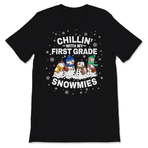 Chillin' With First Grade Snowmies Christmas Proud Unisex T-Shirt
