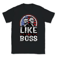 Load image into Gallery viewer, Like A Boss Presidents Day Washington Lincoln Abe Unisex T-Shirt

