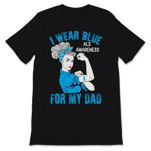 Als Awareness I Wear Blue Ribbon For My Dad Strong Unisex T-Shirt