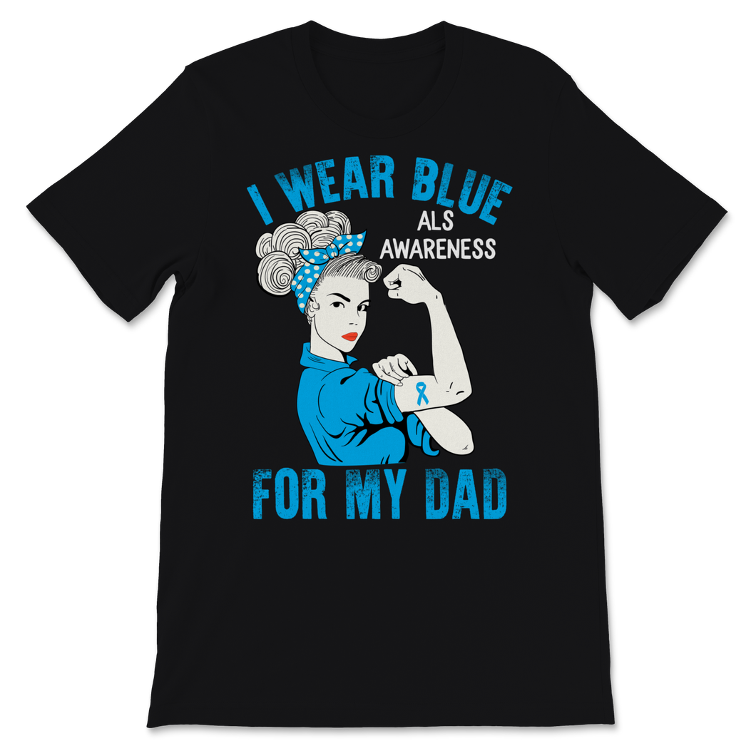 Als Awareness I Wear Blue Ribbon For My Dad Strong Unisex T-Shirt