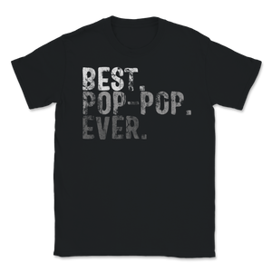 Best Pop-Pop Ever Dad Grandpa Grandfather Family Retro Unisex T-Shirt