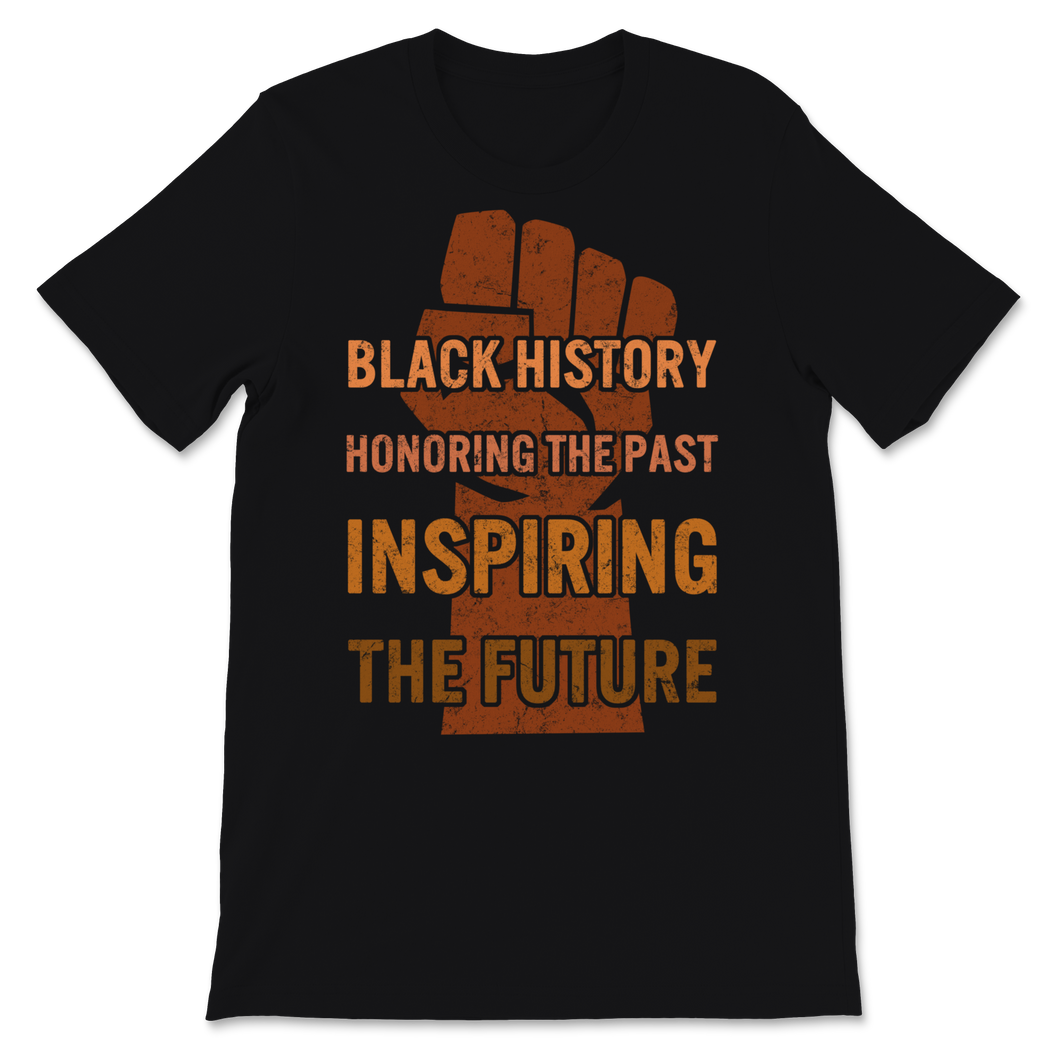 Black History Month Black History Honoring The Past Unisex T-Shirt