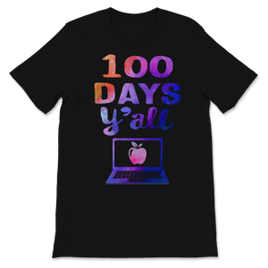 100 Days Y'all Funny 100th Day Of School Shirt Unisex T-Shirt