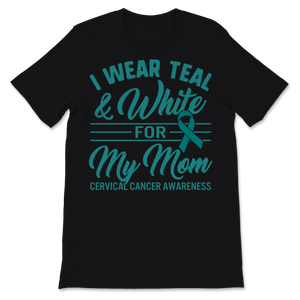 Cervical Cancer Awareness I Wear Teal and White Ribbon Unisex T-Shirt