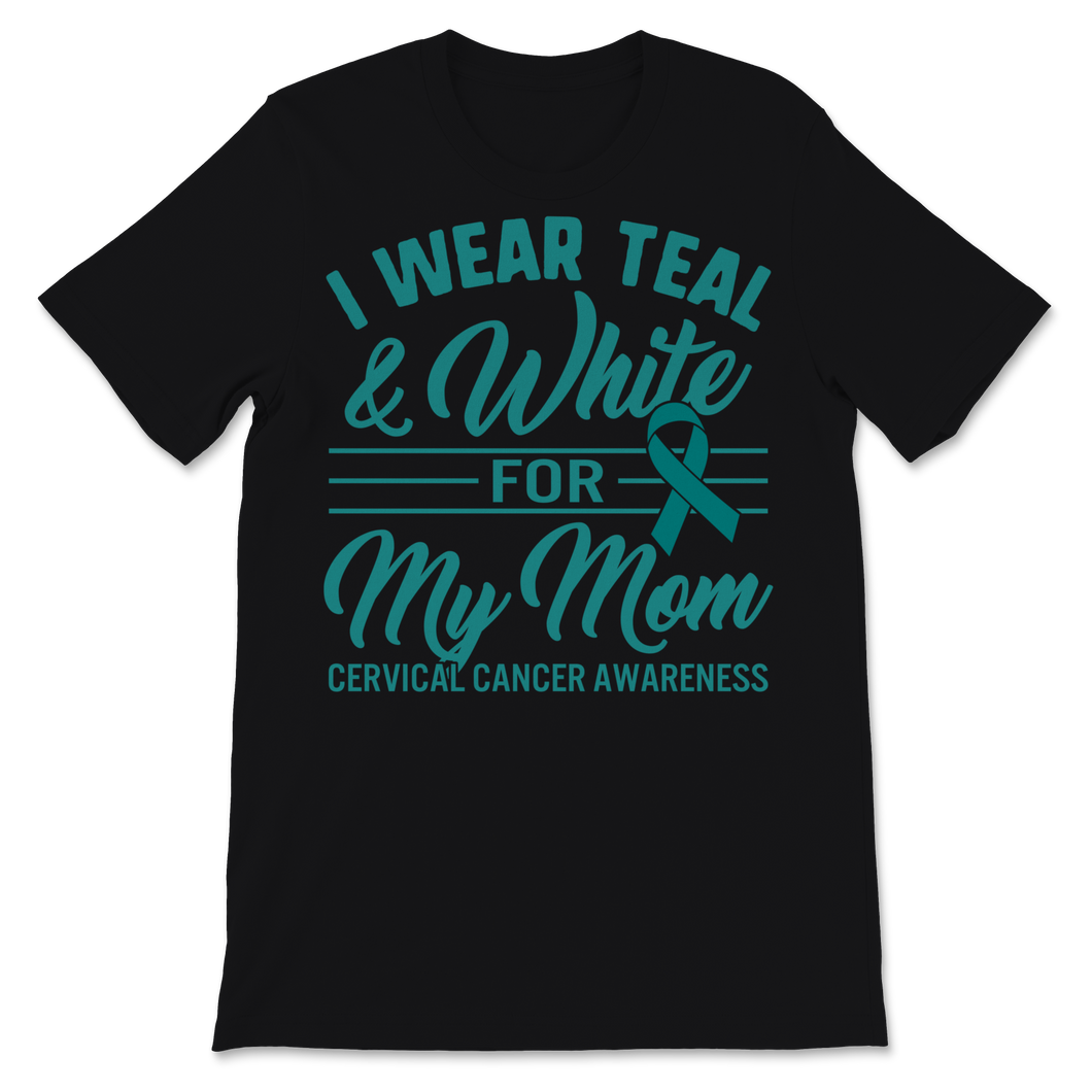 Cervical Cancer Awareness I Wear Teal and White Ribbon Unisex T-Shirt