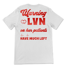 Load image into Gallery viewer, Nurse Week Warning LVN Uses Patience On Patients Unisex T-Shirt
