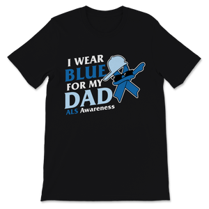 Als Awareness I Wear Blue Ribbon For My Dad Father Unisex T-Shirt