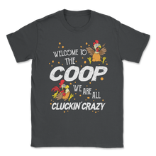 Load image into Gallery viewer, Welcome To Coop We Are All Cluckin' Crazy Farmer Pun Unisex T-Shirt
