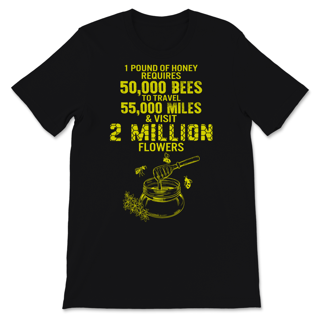 Beekeeper Shirt 1 Pound Of Honey Pollen Requires 50000 Unisex T-Shirt