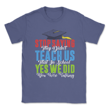 Load image into Gallery viewer, Stop Saying Didn't Teach School Talking Elementary Unisex T-Shirt

