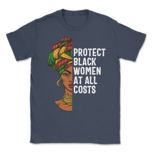 Load image into Gallery viewer, Protect Black Women At All Costs Feminism Women Black Unisex T-Shirt
