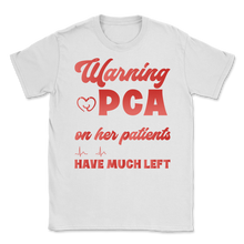 Load image into Gallery viewer, PCA Nurse Week Warning Uses Patience On Patients Unisex T-Shirt

