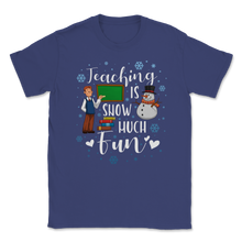 Load image into Gallery viewer, Teaching Snow Much Fun Teacher Christmas Xmas Gift Idea Unisex T-Shirt
