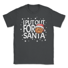 Load image into Gallery viewer, Christmas Cookies I Put Out For Santa Claus Funny Xmas Unisex T-Shirt
