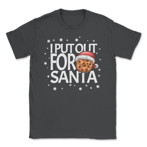 Christmas Cookies I Put Out For Santa Claus Funny Xmas Unisex T-Shirt