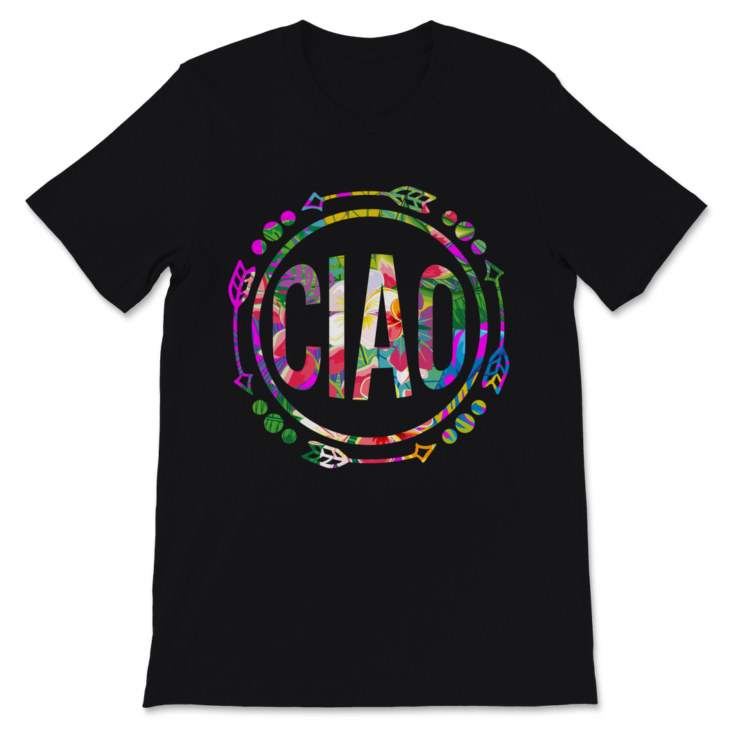 Ciao Shirt Italian Hello Goodbye Italy Adventure Unisex T-Shirt