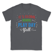 Load image into Gallery viewer, Its Global School Play Day Y'all National School Unisex T-Shirt
