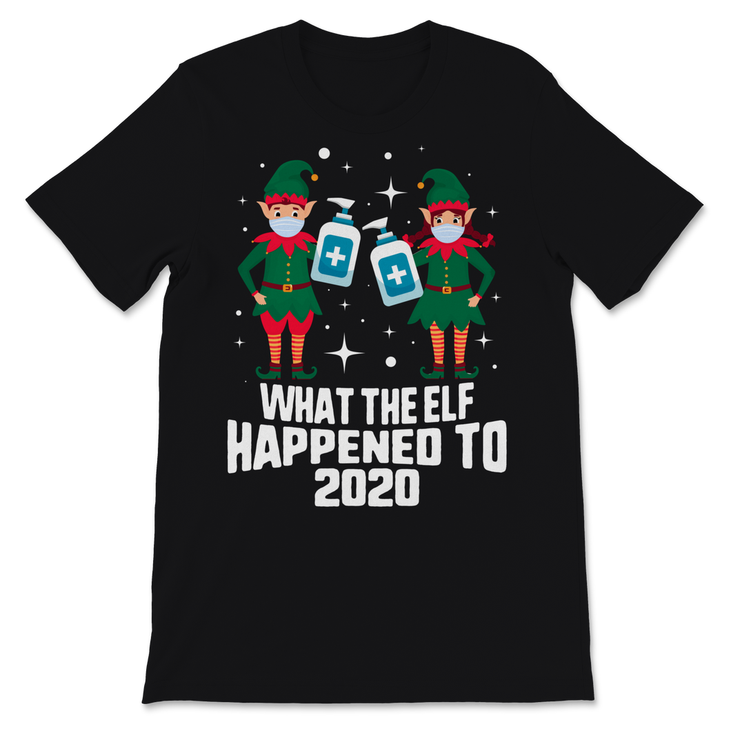 Christmas Matching Shirts What the Elf Happened to Unisex T-Shirt