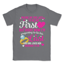 Load image into Gallery viewer, Preparing To Be His Last Wife Love Valentines Day Unisex T-Shirt
